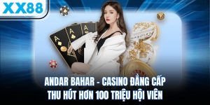 Chơi Andar Bahar Tại XX88 – Trải Nghiệm Game Bài Ấn Độ Độc Đáo 6 Andar Bahar - Casino Đẳng Cấp Thu Hút Hơn 100 Triệu Hội Viên