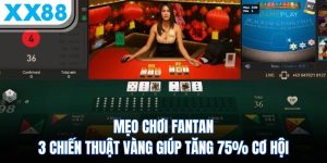 Mẹo Chơi FanTan - Chiến Thuật Vàng Giúp Tăng 75% Cơ Hội 1 Mẹo Chơi FanTan - Chiến Thuật Vàng Giúp Tăng 75% Cơ Hội