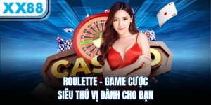 Roulette XX88 - Game Cược Siêu Thú Vị Dành Cho Bạn 2 Roulette - Game Cược Siêu Thú Vị Dành Cho Bạn